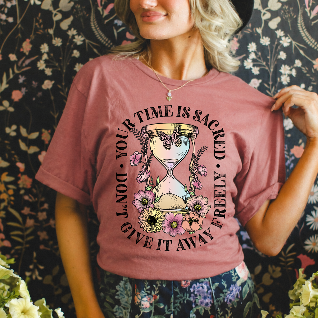 Time Is Sacred Don’t Give It Away Freely Tee | Inspirational Graphic T-Shirt