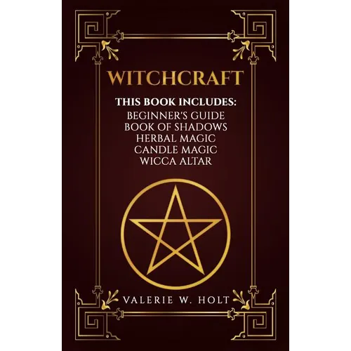 Witchcraft: Wicca for Beginner's, Book of Shadows, Candle Magic, Herbal Magic, Wicca Altar - Paperback | Books | Wiccan Center
