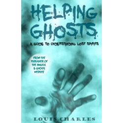 Helping Ghosts: A Guide to Understanding Lost Spirits from Angels & Ghosts - Paperback | Books | Wiccan Center