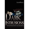 Dark Intrusions: An Investigation into the Paranormal Nature of Sleep Paralysis Experiences - Paperback | Books | Wiccan Center