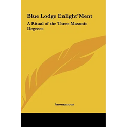Blue Lodge Enlight'ment: A Ritual of the Three Masonic Degrees - Hardcover | Books | Wiccan Center