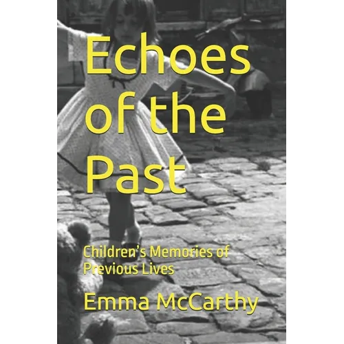 Echoes of the Past: Children's Memories of Previous Lives - Paperback | Books | Wiccan Center