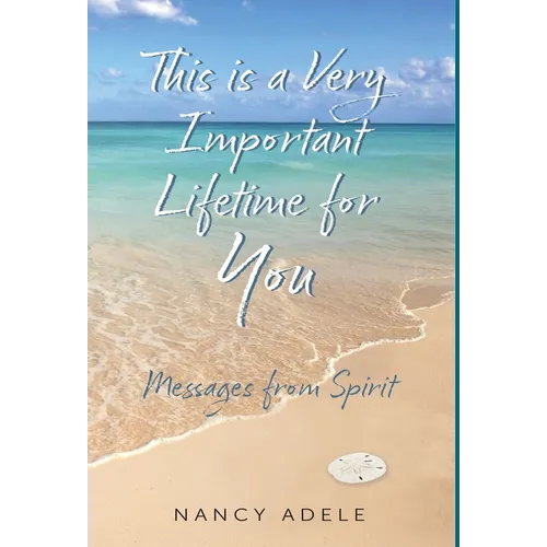 This is a Very Important Lifetime for You, Messages from Spirit - Hardcover | Books | Wiccan Center