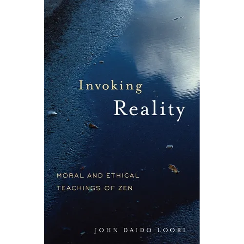 Invoking Reality: Moral and Ethical Teachings of Zen - Paperback | Books | Wiccan Center