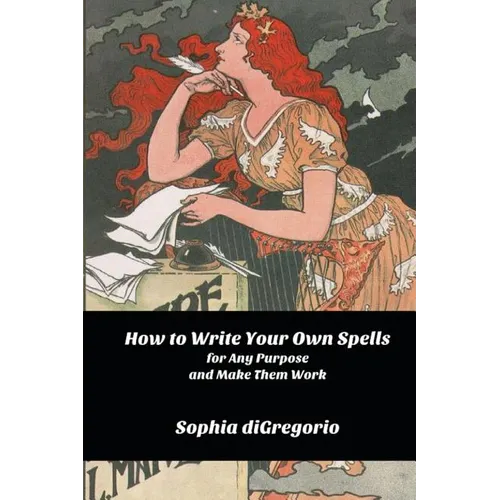 How to Write Your Own Spells for Any Purpose and Make Them Work - Paperback | Books | Wiccan Center