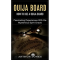 Ouija Board: How to Use a Ouija Board (Fascinating Experiences With the Mysterious Spirit Oracle) - Paperback | Books | Wiccan Center