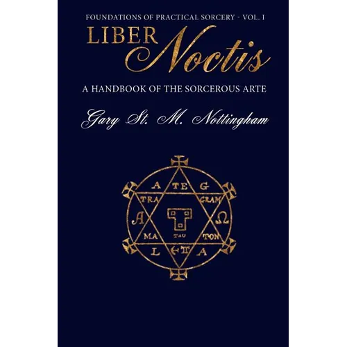 Liber Noctis: A Handbook of the Sorcerous Arte - Paperback | Books | Wiccan Center