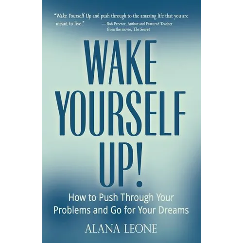 Wake Yourself Up!: How to Push Through Your Problems and Go for Your Dreams - Paperback | Books | Wiccan Center
