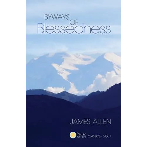 Byways of Blessedness (Pause Your Life CLASSICS - VOL. I) - Paperback | Books | Wiccan Center
