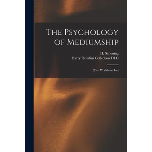 The Psychology of Mediumship: (two Worlds in One) - Paperback | Books | Wiccan Center