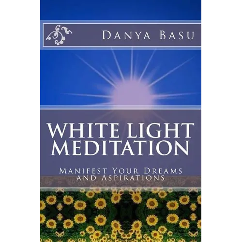 White Light Meditation: ...Manifest Your Dreams and Aspirations - Paperback | Books | Wiccan Center