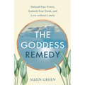 Goddess Remedy: Unleash Your Power, Embody Your Truth, and Love Without Limits - Paperback | Books | Wiccan Center