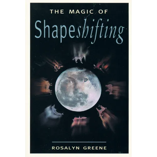 The Magic of Shapeshifting - Paperback | Books | Wiccan Center