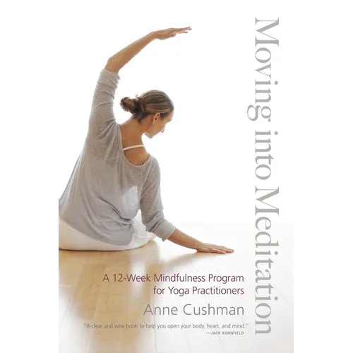 Moving into Meditation: A 12-Week Mindfulness Program for Yoga Practitioners - Paperback | Books | Wiccan Center
