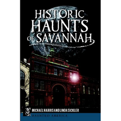 Historic Haunts of Savannah - Paperback | Books | Wiccan Center