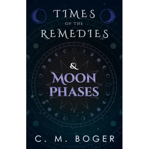 Times of the Remedies and Moon Phases - Paperback | Books | Wiccan Center