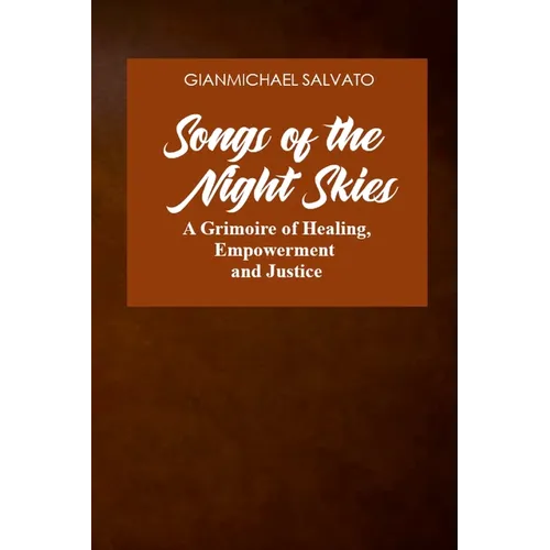Songs of the Night Skies: A Grimoire of Healing, Empowerment and Justice - Paperback | Books | Wiccan Center