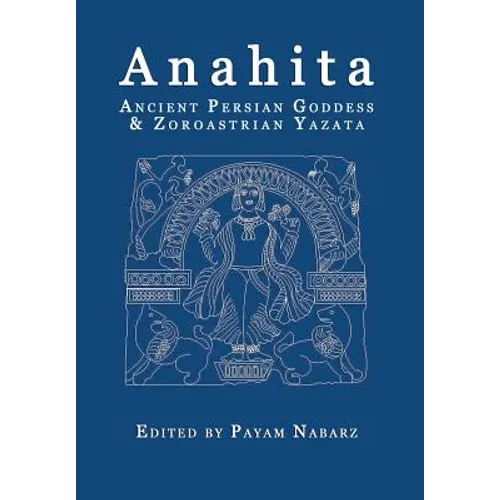 Anahita: Ancient Persian Goddess and Zoroastrian Yazata - Paperback | Books | Wiccan Center