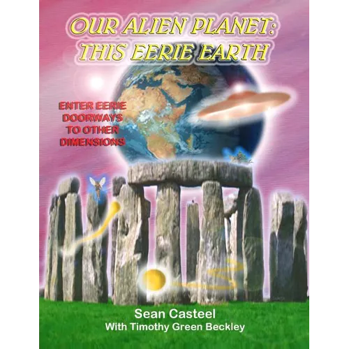 Our Alien Planet: This Eerie Earth: Enter Eerie Doorways To Other Dimensions - Paperback | Books | Wiccan Center