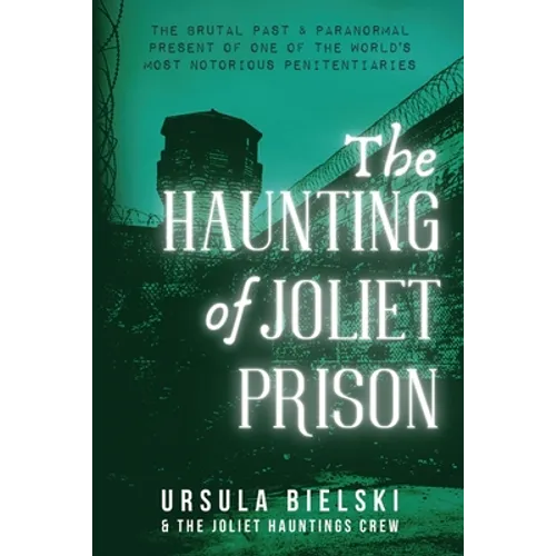 The Haunting of Joliet Prison - Paperback | Books | Wiccan Center