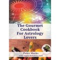 The Gourmet Cookbook for Astrology Lovers - Paperback | Books | Wiccan Center