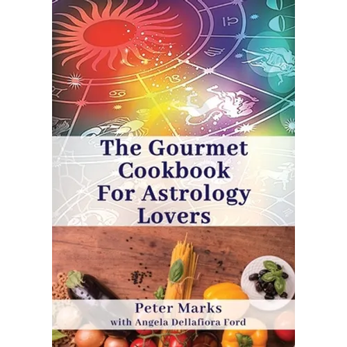 The Gourmet Cookbook for Astrology Lovers - Paperback | Books | Wiccan Center