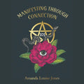 Manifesting Through Connection: 101 - Paperback | Books | Wiccan Center