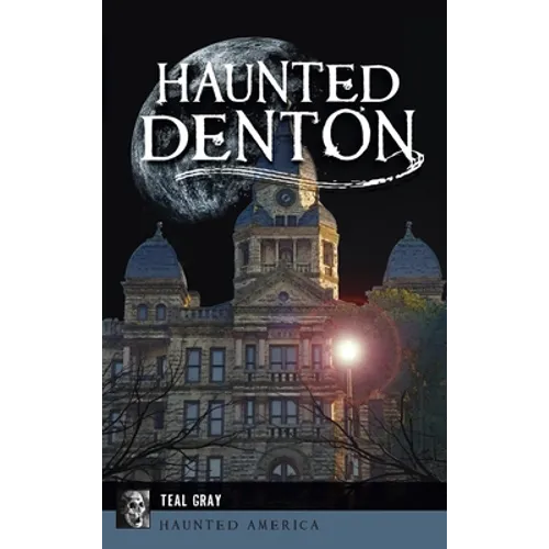 Haunted Denton - Hardcover | Books | Wiccan Center