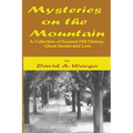 Mysteries on the Mountain: A Collection of Summit Hill History, Ghost Stories and Lore - Paperback | Books | Wiccan Center