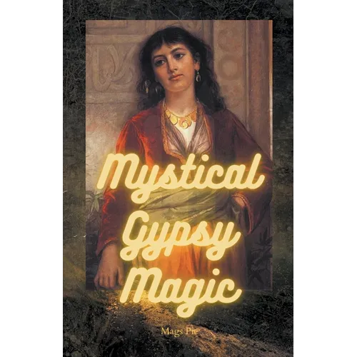 Mystical Gypsy Magic - Paperback | Books | Wiccan Center