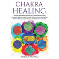Chakra Healing: Discover Self-Healing through the Chakra Energy System. A practical beginner's guide to reach Optimal Health and Radia - Paperback | Books | Wiccan Center