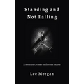 Standing and Not Falling: A Sorcerous Primer in Thirteen Moons - Paperback | Books | Wiccan Center