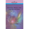 Animism, Magic, and the Divine King - Hardcover | Books | Wiccan Center