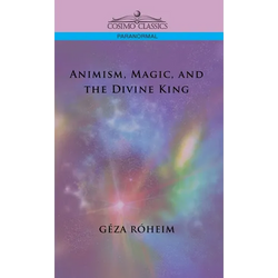 Animism, Magic, and the Divine King - Hardcover | Books | Wiccan Center