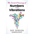 Secret Meaning of Numbers and Vibrations: How the Energy of Numbers Work in Your Life - Paperback | Books | Wiccan Center
