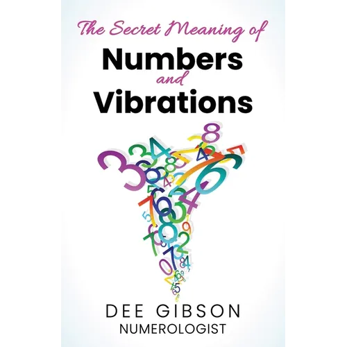 Secret Meaning of Numbers and Vibrations: How the Energy of Numbers Work in Your Life - Paperback | Books | Wiccan Center