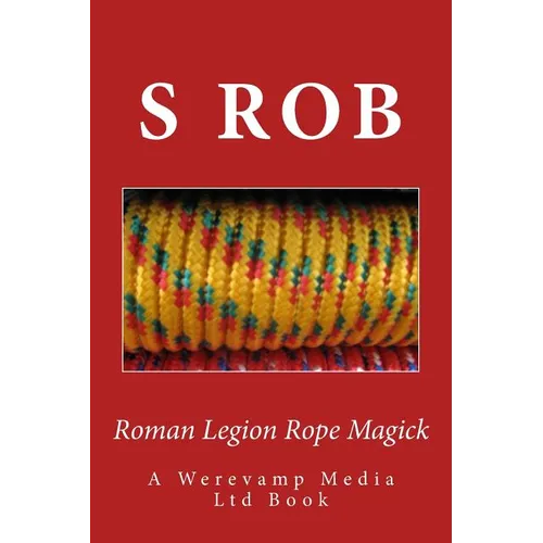 Roman Legion Rope Magick - Paperback | Books | Wiccan Center