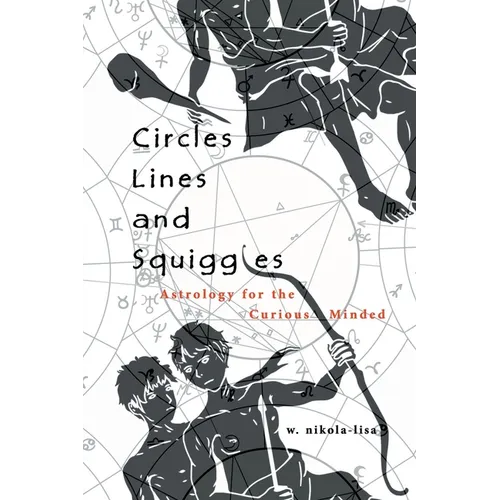 Circles, Lines, and Squiggles: Astrology for the Curious-Minded - Paperback | Books | Wiccan Center