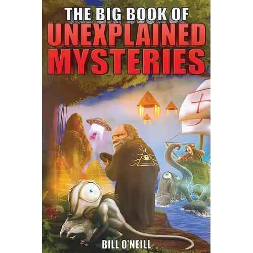 The Big Book of Unexplained Mysteries: 38 Mind-Boggling and Unsolved Mysteries Through History - Paperback | Books | Wiccan Center
