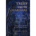 Trees, Earth's Guardians: How Trees Can Help Save the Planet: Views from Science and the Subtle Realms - Paperback | Books | Wiccan Center