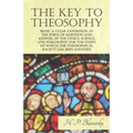 The Key to Theosophy - Being a Clear Exposition, in the Form of Question and Answer, of the Ethics, Science, and Philosophy for the Study of Which the - Paperback | Books | Wiccan Center