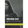 Liberating Tarot: Engaging with Self and Society through a Deck of Cards - Paperback | Books | Wiccan Center