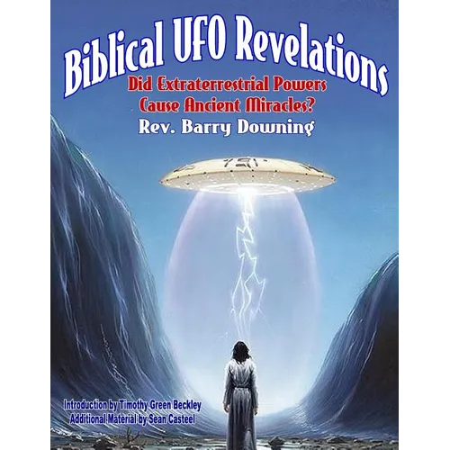 Biblical UFO Revelations: Did Extraterrestrial Powers Cause Ancient Miracles? - Paperback | Books | Wiccan Center