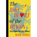 The Ruby Heart of the Dragon: Sun Signs for Our Times - Paperback | Books | Wiccan Center