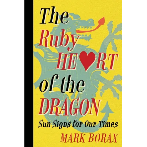 The Ruby Heart of the Dragon: Sun Signs for Our Times - Paperback | Books | Wiccan Center