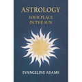 Evangeline Adams' Astrology: Your Place in the Sun - Hardcover | Books | Wiccan Center