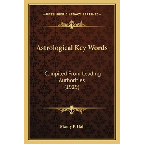 Astrological Key Words: Compiled From Leading Authorities (1929) - Paperback | Books | Wiccan Center