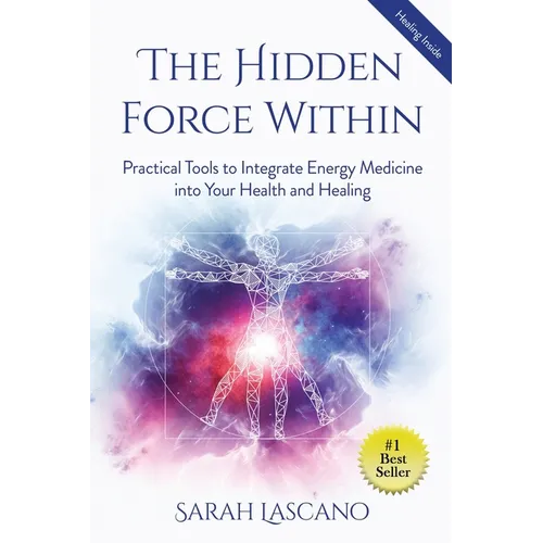 The Hidden Force Within: Practical Tools to Integrate Energy Medicine into Your Health and Healing - Paperback | Books | Wiccan Center