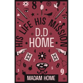 D D Home: His Life His Mission - Paperback | Books | Wiccan Center