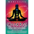 Chakras for Beginners: What You Need to Know About Chakra Healing, Meditation, Developing Psychic Abilities, and Opening Your Third Eye - Paperback | Books | Wiccan Center